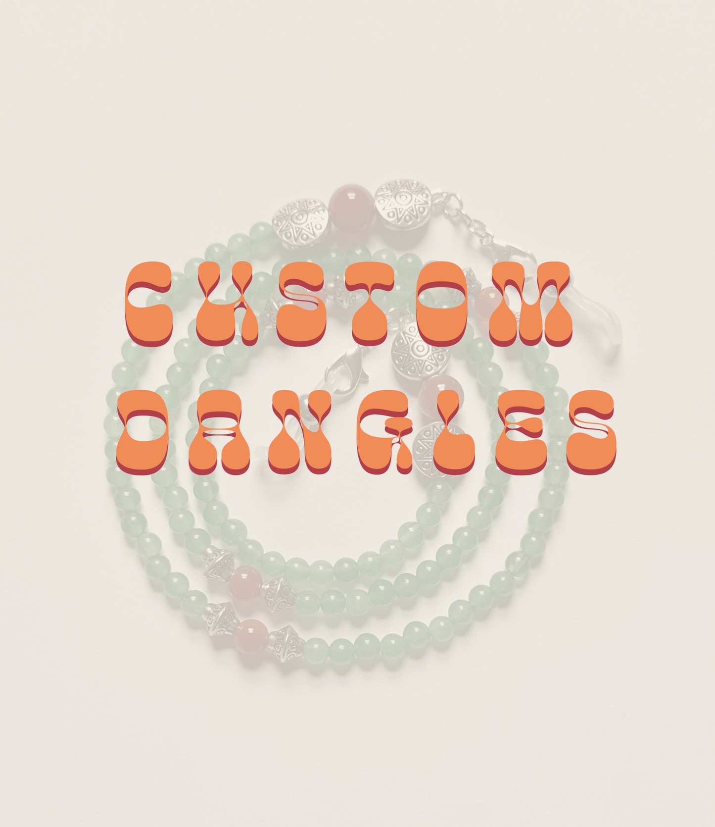Custom Dangles
